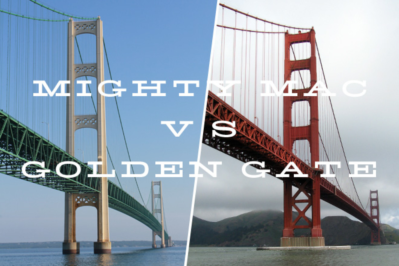 Mackinac Bridge, 'The Mighty Mac,' vs. The Golden Gate Comparing Two