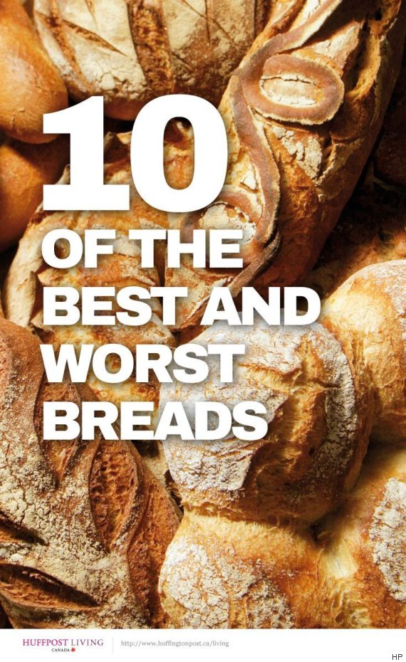 10 Of The Healthiest And Unhealthiest Types Of Breads | HuffPost Canada