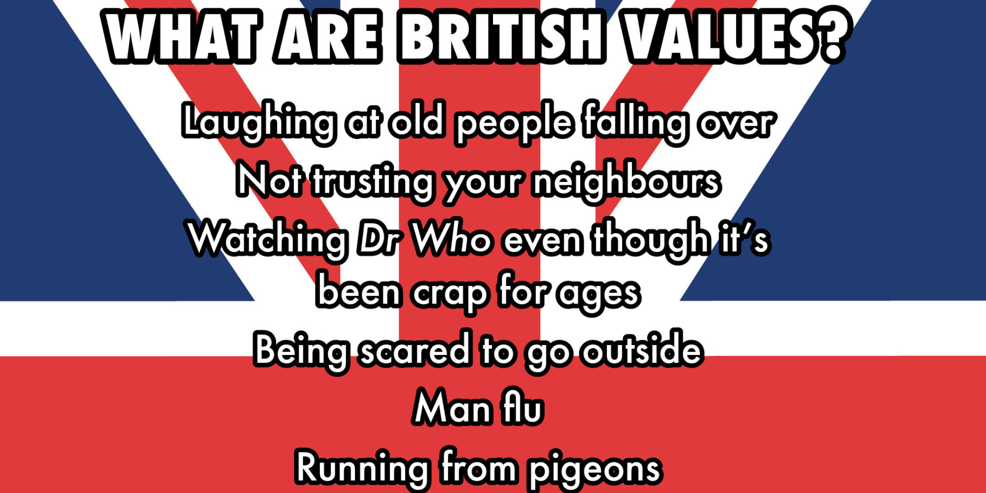 A Comprehensive List Of Real British Values  HuffPost UK