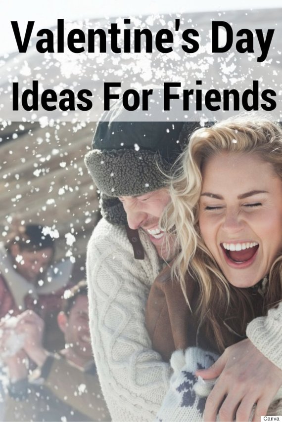 14 Fun Ways To Spend Valentine's Day With Friends | HuffPost Canada