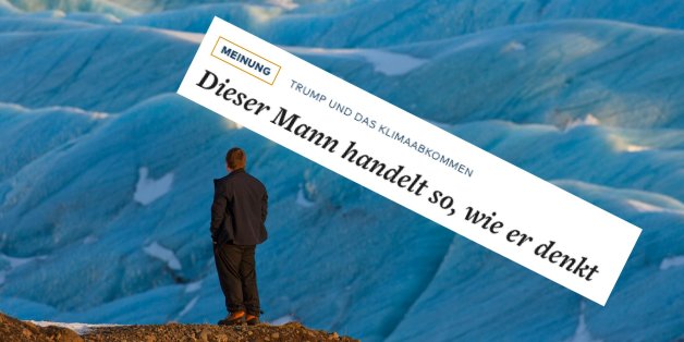 Einsame Stimme: Wie die "Welt" Donald Trumps Klimaschutz-Ausstieg feiert